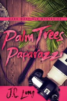 Palm Trees and Paparazzi (Gabe Maxfield Mysteries) - Book #3 of the Gabe Maxfield Mysteries