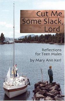 Paperback Cut Me Some Slack Lord: Reflections for Teen Males Book