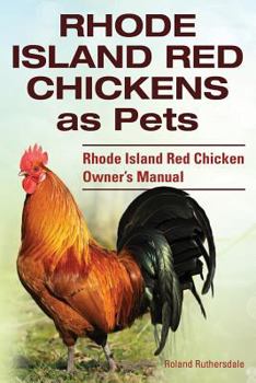 Paperback Rhode Island Red Chickens as Pets. Rhode Island Red Chicken Owner's Manual Book