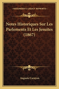 Paperback Notes Historiques Sur Les Parlements Et Les Jesuites (1867) [French] Book