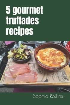 Paperback 5 gourmet truffades recipes Book