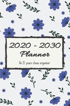 Paperback 2020 - 2030 Planner: An 11 years chaos organizer Book