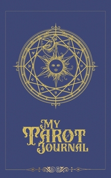 Hardcover My Tarot Journal: A 3-Card-Reading Tracker for personal growth and spiritual development Book
