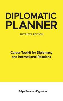 Hardcover Diplomatic Planner: Career Development Toolkit for Diplomacy and International Relations Book