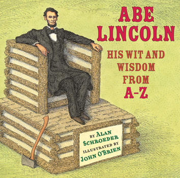 Hardcover Abe Lincoln: His Wit and Wisdom from A-Z Book