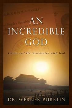Paperback An Incredible God: China and her Encounter with God Book