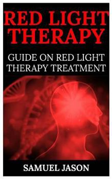 Paperback Red Light Therapy: Guide on Red Light Therapy Treatment Book