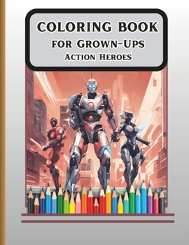 Paperback COLORING BOOK for Grown-Ups Action Heros Book