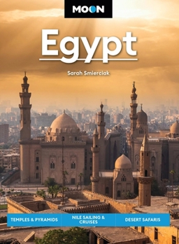 Moon Egypt: Temples & Pyramids, Nile Sailing & Cruises, Desert Safaris (Moon Middle East & Africa Travel Guide)
