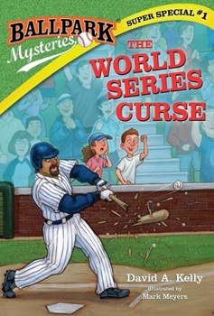 The World Series Curse - Book #1 of the Ballpark Mysteries Super Special