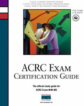 Hardcover Acrc Exam Certification Guide: Exam 640-403 [With *] Book