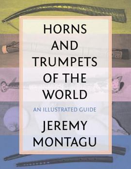 Hardcover Horns and Trumpets of the World: An Illustrated Guide Book