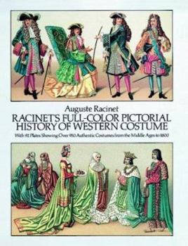 Paperback Racinet's Full-Color Pictorial History of Western Costume: With 92 Plates Showing Over 950 Authentic Costumes from the Middle Ages to 1800 Book