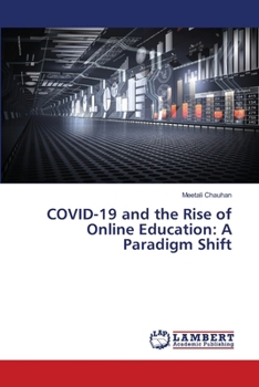 Paperback COVID-19 and the Rise of Online Education: A Paradigm Shift Book