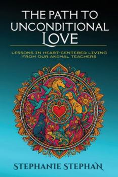 Paperback The Path to Unconditional Love Book