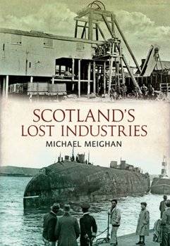 Paperback Scotland's Lost Industries Book