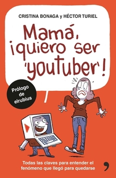 Paperback Mamá, Quiero Ser Youtuber [Spanish] Book