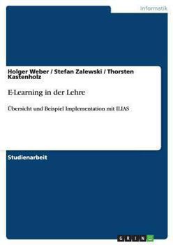 Paperback E-Learning in der Lehre: Übersicht und Beispiel Implementation mit ILIAS [German] Book