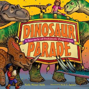 Hardcover Dinosaur Parade: A Spectacle of Prehistoric Proportions Book