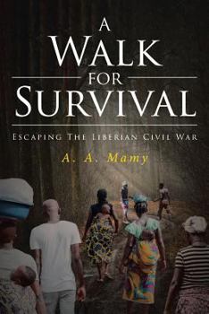 Paperback A Walk for Survival: Escaping the Liberian Civil War Book
