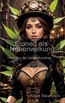 Paperback Stoned als Nebenwirkung: Kiffen für die Gesundheit [German] Book