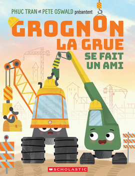 Paperback Grognon La Grue Se Fait Un Ami [French] Book