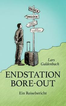 Paperback Endstation Bore-out: Ein Reisebericht [German] Book