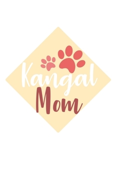 Paperback Kangal Mom: Dog I Owner I Lover I Puppy I Mother Book