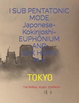 Paperback I SUB PENTATONIC MODE Japonese-Kokinjoshi- EUPHONIUM AND SAX HORN N-2: Tokyo Book