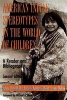 Hardcover American Indian Stereotypes in the World of Children: A Reader and Bibliography Book