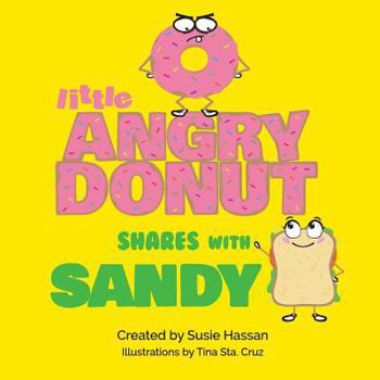 Paperback Little Angry Donut Shares with Sandy Book