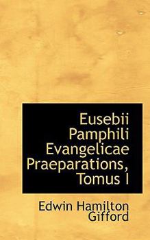 Hardcover Eusebii Pamphili Evangelicae Praeparations, Tomus I Book