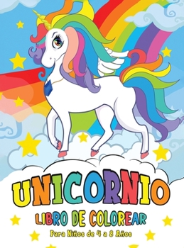 Hardcover Unicornio Libro de Colorear: para Ni?os de 4 a 8 A?os - Unicorn Coloring Book (Spanish version) [Spanish] Book