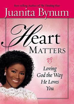 Hardcover Heart Matters: Loving God the Way He Loves You Book