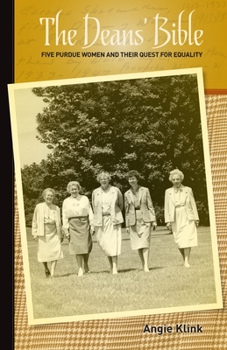 The Dean's Bible: Five Purdue Women and Their Quest for Equality - Book  of the Founders Series