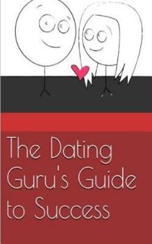 Paperback The Dating Guru's Guide to Success Book