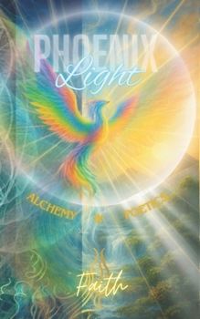 Paperback Phoenix Light: Alchemy & Poetics Book