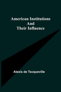 Paperback American Institutions and Their Influence Book