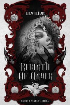 Paperback Rebirth Of Order: Un-expected Why Choose Dark Fantasy Romance (Rebirth Academy Book 1) Book