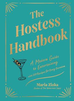 Hardcover The Hostess Handbook: A Modern Guide to Entertaining Book