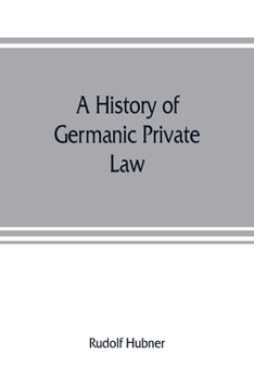 A History of Germanic Private Law