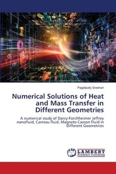 Numerical Solutions of Heat and Mass Transfer in Different Geometries