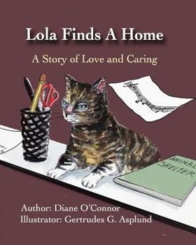 Paperback Lola Finds A Home: A Story of Love and Caring Book