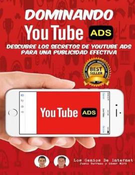 Paperback Dominando Youtube ADS: Descubre Los Secretos De YouTube ADS Para Una Publicidad Efectiva [Spanish] Book