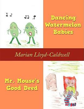 Paperback Dancing Watermelon Babies and Mr. Mouse's Good Deed Book