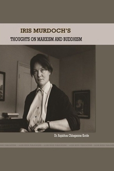 Paperback Iris Murdoch's Thoughts on Marxism and Buddhism Book