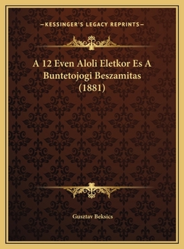 A 12 Even Aloli Eletkor Es A Buntetojogi Beszamitas (1881)