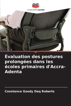 Évaluation des postures prolongées dans les écoles primaires d'Accra-Adenta (French Edition)