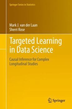 Hardcover Targeted Learning in Data Science: Causal Inference for Complex Longitudinal Studies Book