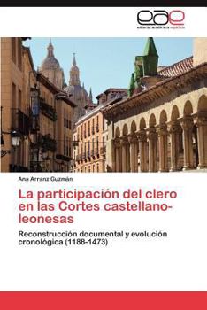 Paperback La Participacion del Clero En Las Cortes Castellano-Leonesas [Spanish] Book